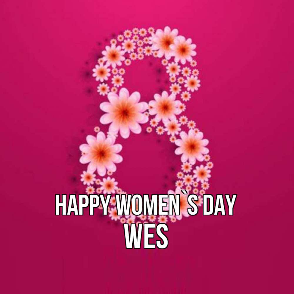 Greetings card с именем, Wes happy women`s day цветы в виде цифры восемь Greetings with text for free download 